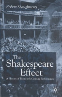 The Shakespeare effect : a history of twentieth-century performance /