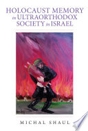 Holocaust memory in Ultraorthodox society in Israel /