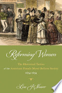 Reforming women : the rhetorical tactics of the American Female Moral Reform Society, 1834-1854 /