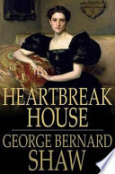 Heartbreak House : a fantasia in the Russian manner on English themes /