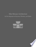 Elite Minoan architecture : its development at Knossos, Phaistos, and Malia / by Joseph W. Shaw.