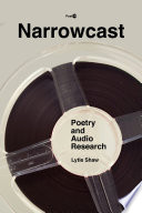 Narrowcast : poetry and audio research /