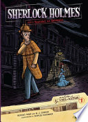 Sherlock Holmes and a scandal in Bohemia / based on the stories of Sir Arthur Conan Doyle ; adapted by Murray Shaw and M.J. Cosson ; illustrated by Sophie Rohrbach.