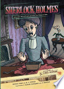 Sherlock Holmes and the adventure of the cardboard box / based on the stories of Sir Arthur Conan Doyle ; adapted by Murray Shaw and M.J. Cosson ; illustrated by Sophie Rohrbach and JT Morrow.