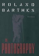 Roland Barthes on photography : the critical tradition in perspective / Nancy M. Shawcross.