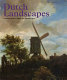 Dutch landscapes / Desmond Shawe-Taylor ; with contributions by Jennifer Scott.