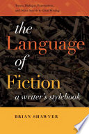 The language of fiction a writer's stylebook /