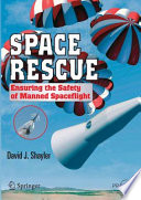 Space rescue : ensuring the safety of manned spaceflight / David J. Shayler.