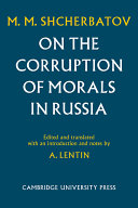 On the corruption of morals in Russia / [by] Prince M.M. Shcherbatov; edited and translated [from the Russian] with an introduction and notes by A. Lentin.