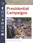 Presidential campaigns : documents decoded / Daniel M. Shea and Brian M. Harward.