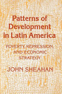 Patterns of development in Latin America : poverty, repression, and economic strategy /