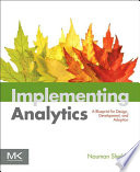 Implementing analytics : a blueprint for design, development, and adoption /