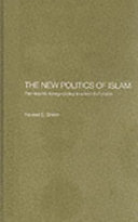 The new politics of Islam : pan-Islamic foreign policy in a world of states /
