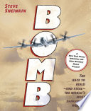 Bomb : the race to build--and steal--the world's most dangerous weapon /