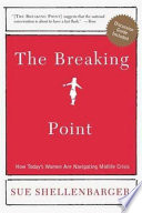 The breaking point : how female midlife crisis is transforming today's women / Sue Shellenbarger.