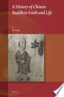 A history of Chinese Buddhist faith and life / by Kai Sheng ; translated by Jeffrey Kotyk, Matt Osborn, Gina Yang ; edited by Jinhua Chen.
