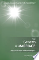 The Genesis of Marriage : God's declaration, drama, and purpose / Richard A. Shenk.