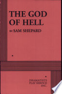 The god of hell / by Sam Shepard.