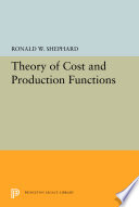 Theory of cost and production functions /