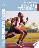 The complete guide to sports training / John Shepherd.