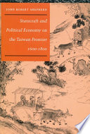 Statecraft and political economy on the Taiwan frontier, 1600-1800 / John Robert Shepherd.