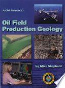 Oil field production geology /