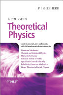 A course in theoretical physics P.J. Shepherd.
