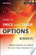 How to price and trade options : identify, analyze, and execute the best trade probabilities /