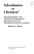 Subordination or liberation? : The development and conflicting theories of Black education in nineteenth century Alabama / Robert G. Sherer.