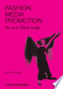 Fashion, media, promotion : the new black magic / Jayne Sheridan.