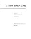 Cindy Sherman / essays by Peter Schjeldahl and Lisa Phillips.