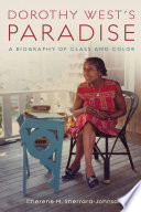Dorothy West's Paradise : a Biography of Class and Color.