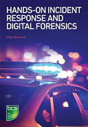 Hands-on incident response and digital forensics / Mike Sheward.