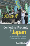 Contesting precarity in Japan the rise of nonregular workers and the new policy dissensus