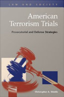 American terrorism trials : prosecutorial and defense strategies /