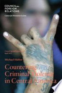 Countering criminal violence in Central America / Michael Shifter.