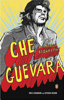 Che Guevara : a manga biography / illustration by Chie Shimano ; story by Kiyoshi Konno.