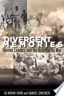 Divergent memories : opinion leaders and the Asia-Pacific War /
