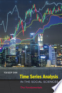 Time series analysis in the social sciences : the fundamentals / Youseop Shin.
