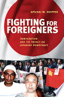 Fighting for foreigners immigration and its impact on Japanese democracy /