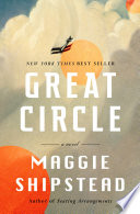 Great circle / Maggie Shipstead.