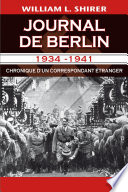 Journal de Berlin : 1934-1941 : chronique d'un correspondant etranger / William L. Shirer.