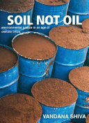 Soil not oil : environmental justice in a time of climate crisis / Vandana Shiva.