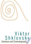 Literature and cinematography / Viktor Shklovsky ; translated from the Russian by Irina Masinovsky ; introduction by Richard Sheldon.