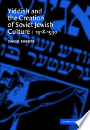 Yiddish and the creation of Soviet Jewish culture, 1918-1930 / David Shneer.