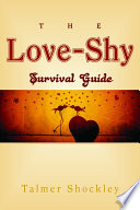 The love-shy survival guide / Talmer Shockley.