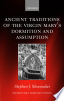 Ancient traditions of the Virgin Mary's dormition and assumption.
