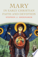 Mary in early Christian faith and devotion /