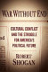 War without end : cultural conflict and the struggle for America's political future /