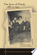 The Jews of Pinsk, 1881 to 1941 / Azriel Shohet ; edited by Mark Jay Mirsky and Moshe Rosman ; translated by Faigie Tropper and Moshe Rosman ; with an afterword by Zvi Gitelman.